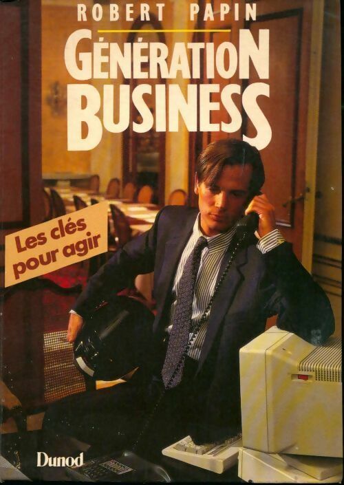 Livrenpoche : Génération business - Robert Papin - Livre