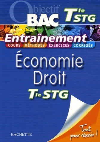 Economie droit bac Terminale STG - Alain Lacroux -  Objectif Bac - Livre
