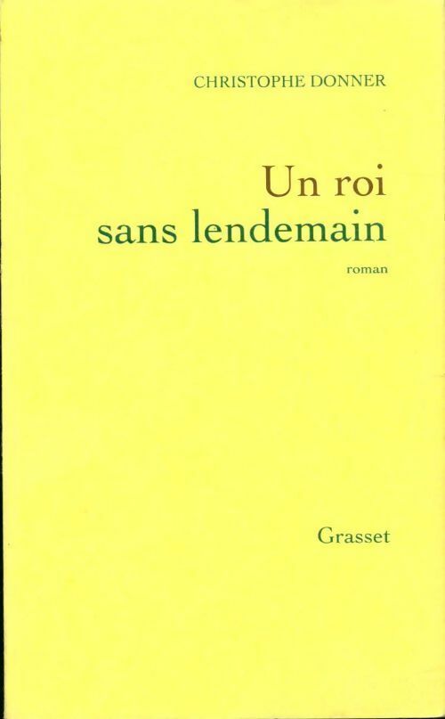 Livrenpoche : Un roi sans lendemain - Christophe Donner - Livre