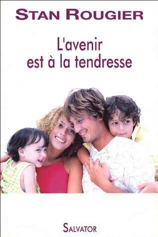 Livrenpoche : L'avenir est à la tendresse - Stan Rougier - Livre