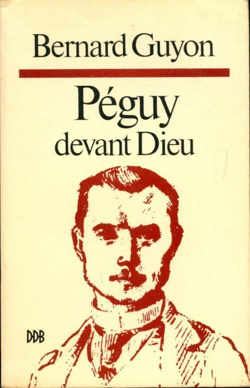 Péguy devant dieu - Bernard Guyon -  Desclée GF - Livre