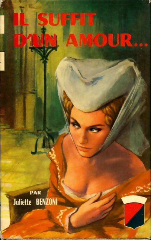 Livrenpoche : Catherine Tome I : Il suffit d'un amour - Juliette Benzoni - Livre