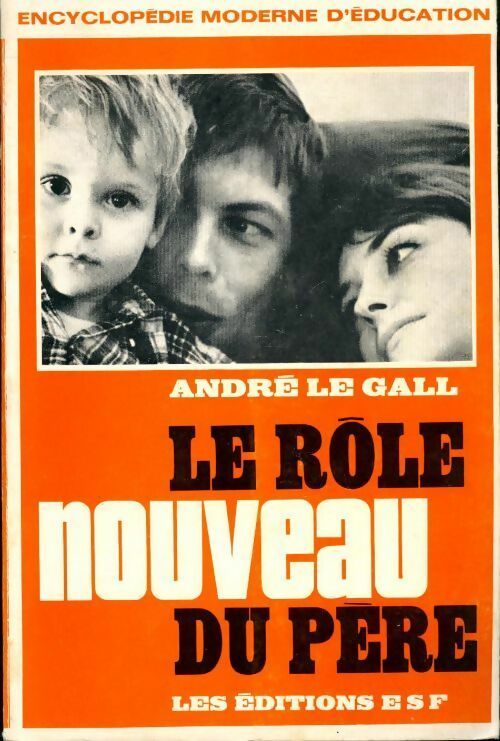 Livrenpoche : Le rôle nouveau du père - André Le Gall - Livre