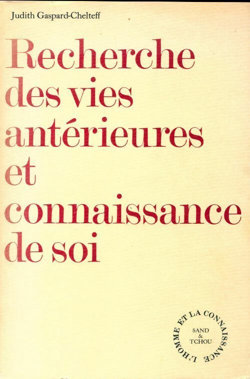 Livrenpoche : Recherche des vies antérieures et connaissance de soi - Judith Gaspard-Chelteff - Livre