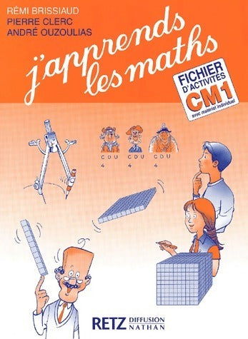 J'apprends les maths CM1. Fichier d'activités - Rémi Brissiaud - Livre