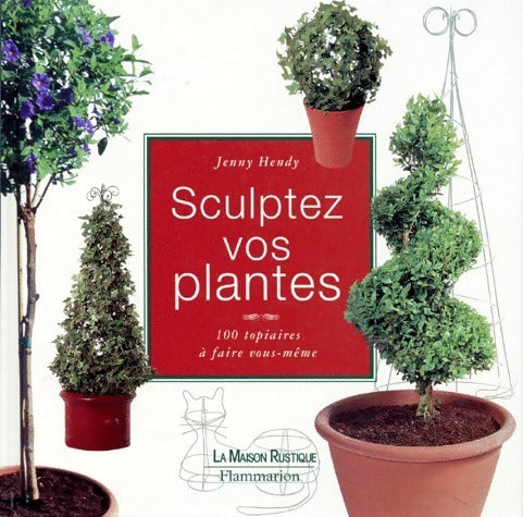 Livrenpoche : Sculptez vos plantes - Jenny Hendy - Livre