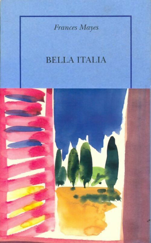 Livrenpoche : Bella Italia - Frances Mayes - Livre