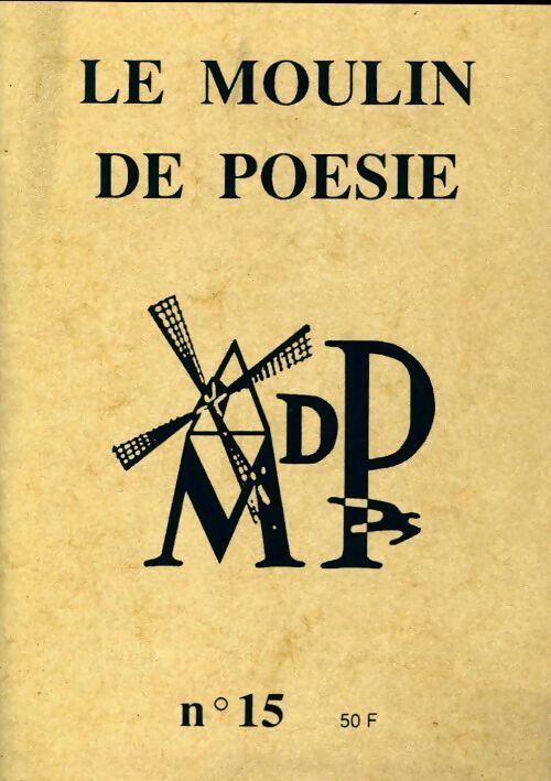 Le moulin de poésie n°15 - Collectif -  Le moulin de poésie - Livre