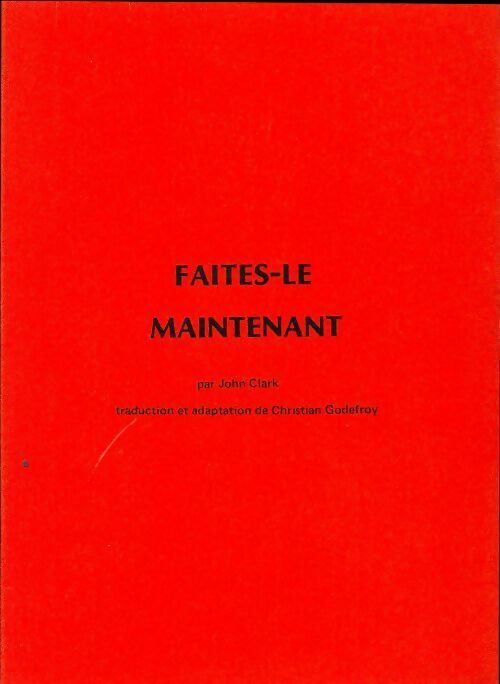 Livrenpoche : Faites-le maintenant - John Clark - Livre
