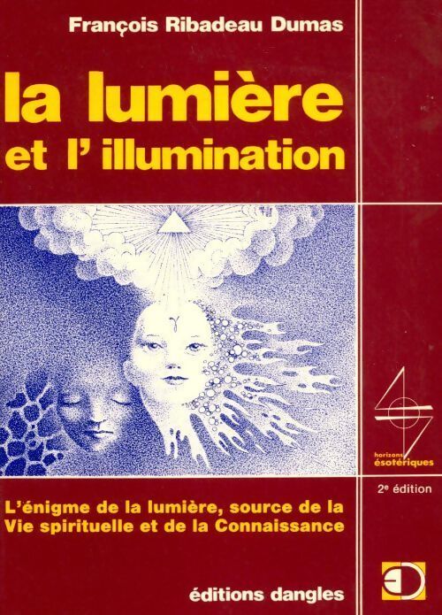 La lumière et l'illumination - François Ribadeau-Dumas - Livre