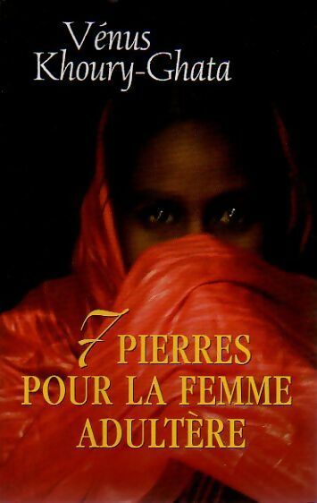 Livrenpoche : Sept pierres pour la femme adultère - Vénus Khoury-Ghata - Livre