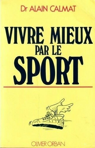 Livrenpoche : Vivre mieux par le sport - Alain Calmat - Livre