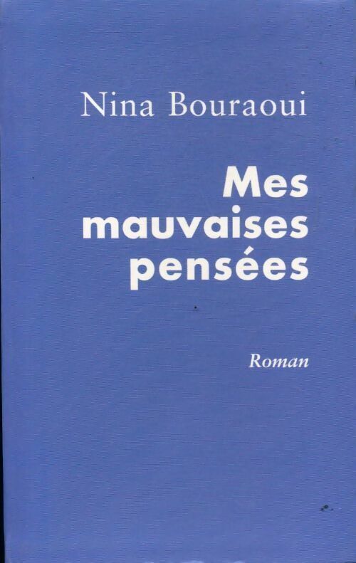 Livrenpoche : Mes mauvaises pensées - Nina Bouraoui - Livre