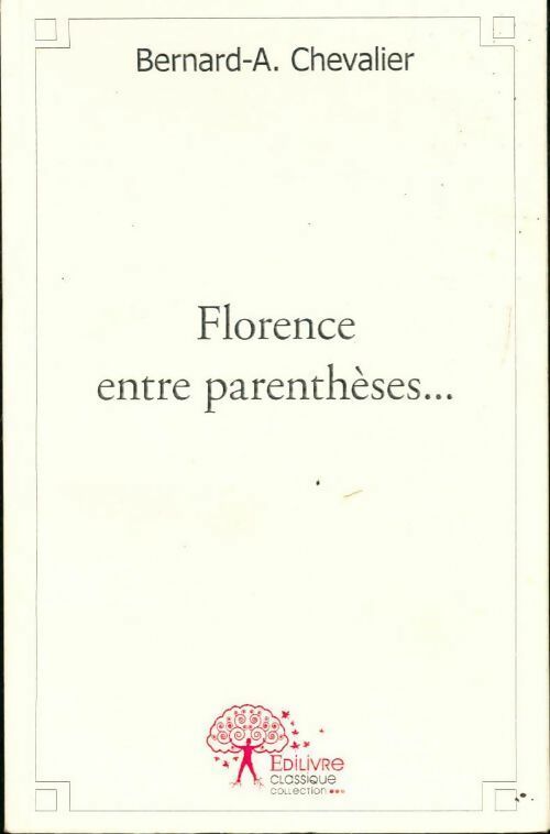 Livrenpoche : Florence entre parenthèses... - Bernard-A. Chevalier - Livre