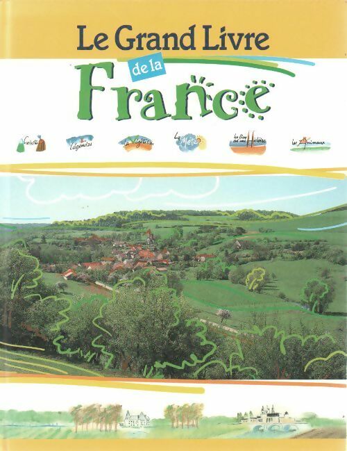 Livrenpoche : Le grand livre de la France - Bernadette Costa - Livre