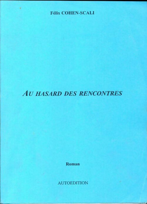 Livrenpoche : Au hasard des rencontres - Félix Cohen-Scali - Livre