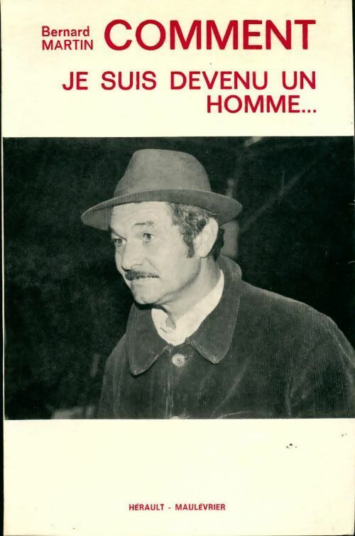 Livrenpoche : Comment je suis devenu un homme... - Bernard Martin - Livre