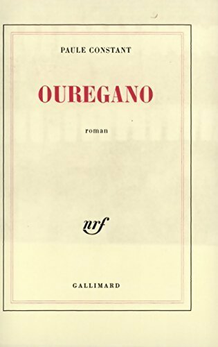 Ouregano - Paule Constant -  Gallimard GF - Livre