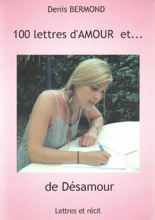 Livrenpoche : 100 lettres d'amour et de désamour - Denis Bermond - Livre