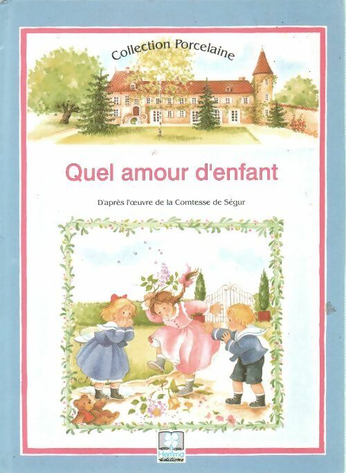 Livrenpoche : Quel amour d'enfant - Comtesse De Ségur - Livre