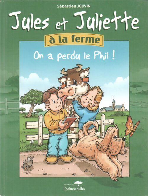 Jules et Juliette à la ferme. On a perdu le Phil ! - Sébastien Jouvin - Livre