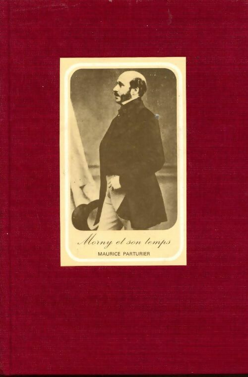 Livrenpoche : Morny et son temps - Maurice Parturier - Livre
