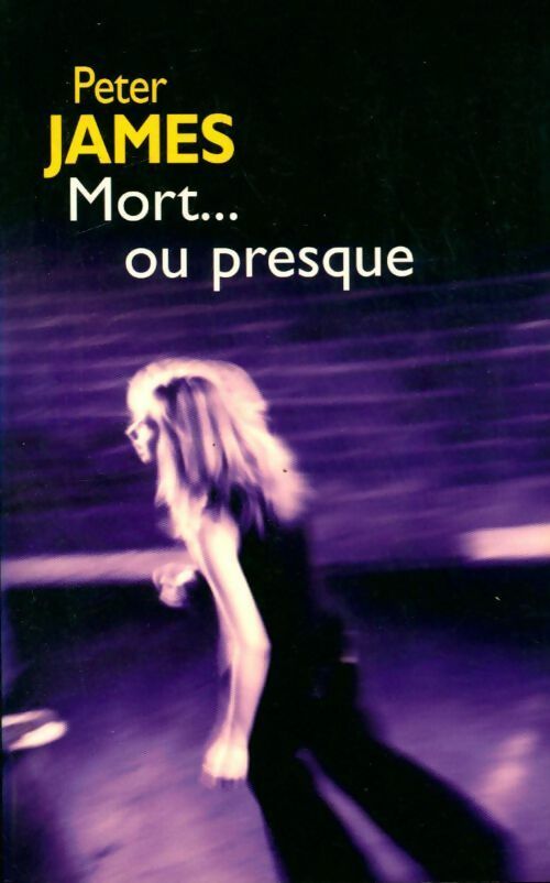Livrenpoche : Mort.. Ou presque - Peter James - Livre