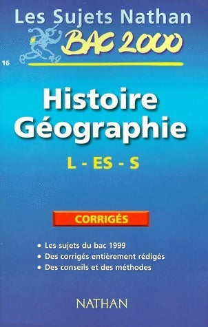 Histoire-Géographie Terminale L, ES, S. Sujets corrigés 2000 - Noëlle Blanchenoix -  Sujets Nathan - Livre