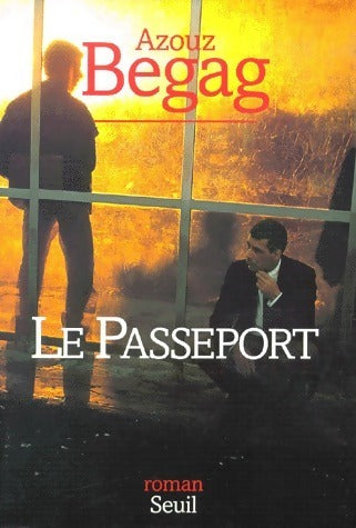 Le passeport - Azouz Begag -  Seuil GF - Livre
