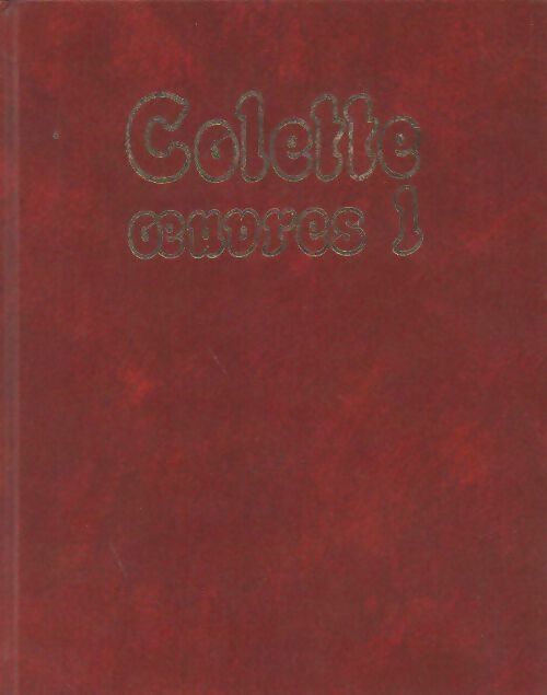 Livrenpoche : Oeuvres Tome I - Colette - Livre