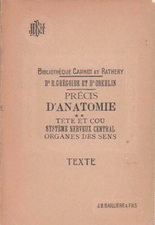 Livrenpoche : Précis d'anatomie Tome II : tête et cou, système nerveux central, organes des sens - R. Grégoire - Livre
