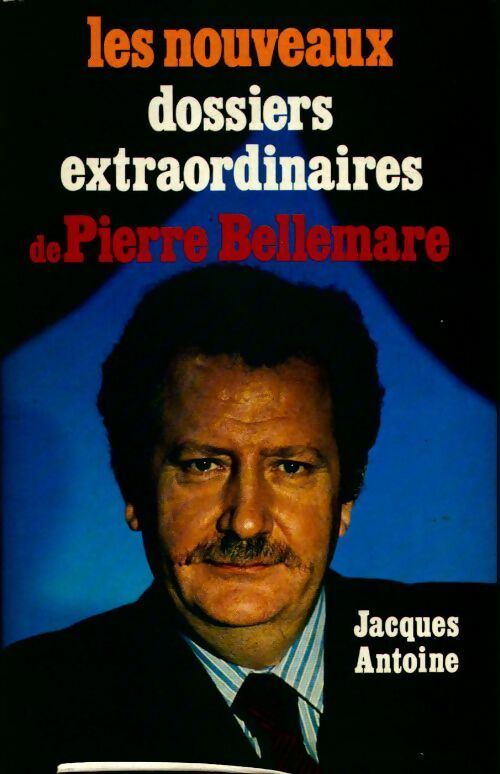 Livrenpoche : Les nouveaux dossiers extraordinaires - Jacques Antoine - Livre