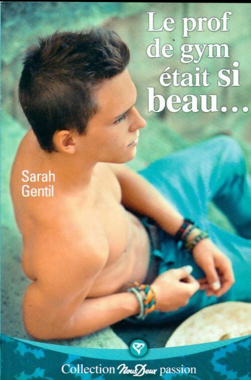 Livrenpoche : Le prof de gym était si beau... - Sarah Gentil - Livre