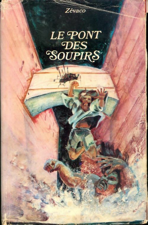 Livrenpoche : Le pont des soupirs - Michel Zévaco - Livre
