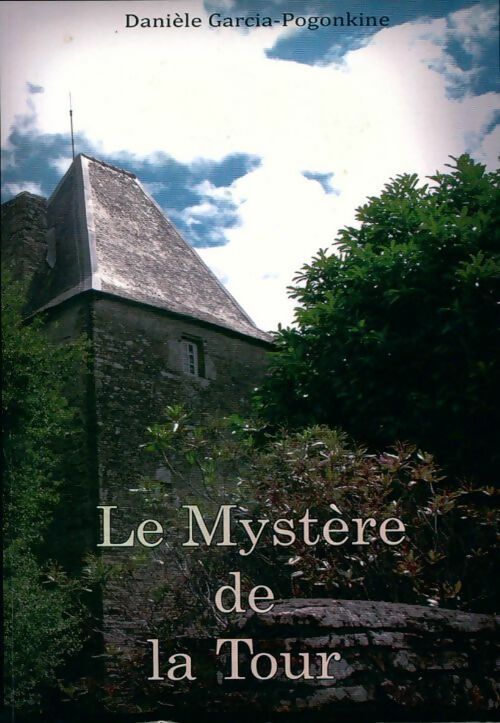 Livrenpoche : Le mystère de la tour - Danièle Garcia-Pogonkine - Livre