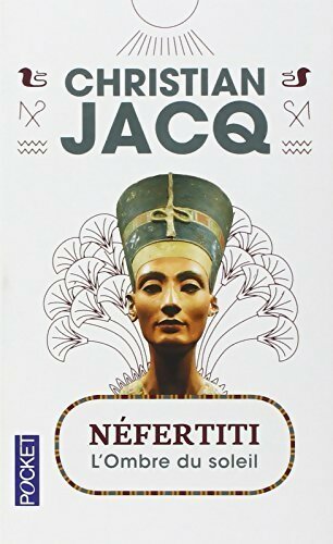 Livrenpoche : Néfertiti, l'ombre du soleil - Christian Jacq - Livre