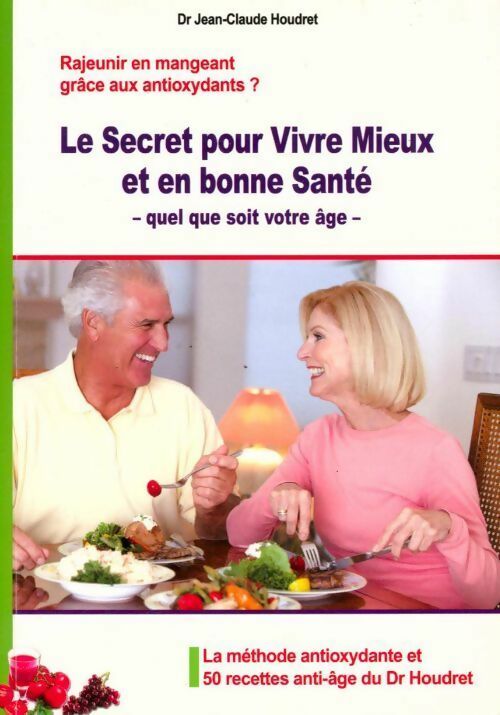Livrenpoche : Le secret pour vivre mieux et en bonne santé - Jean-Claude Houdret - Livre