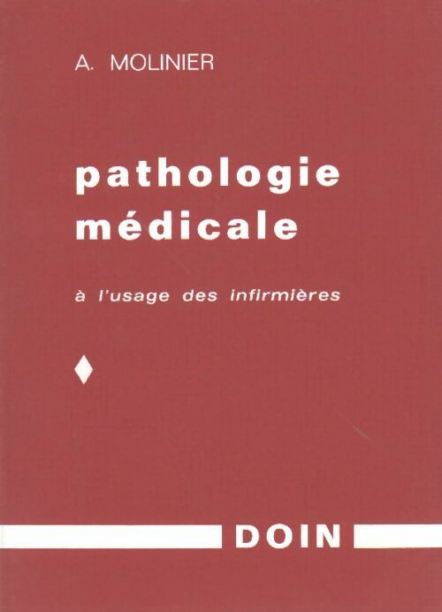 Livrenpoche : Pathologie médicale à l'usage des infirmières Tome I - A. Molinier - Livre