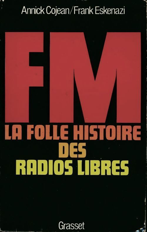 FM. La folle histoire des radios libres - Annick Cojean, Frank Eskenazi - Livre