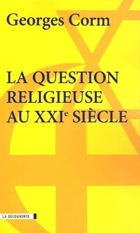 Livrenpoche : La question religieuse au XXIe siècle - Georges Corm - Livre