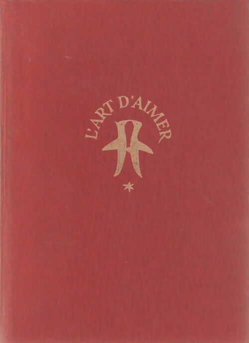 Livrenpoche : L'art d'aimer à travers les âges Tome I - André Gillois - Livre