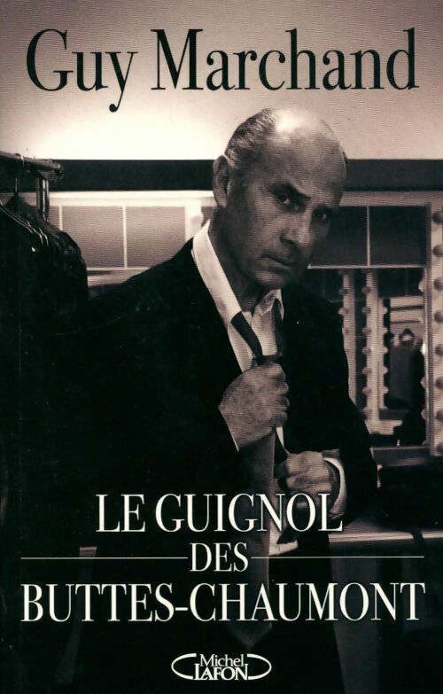 Livrenpoche : Guignol des Buttes-Chaumont - Guy Marchand - Livre