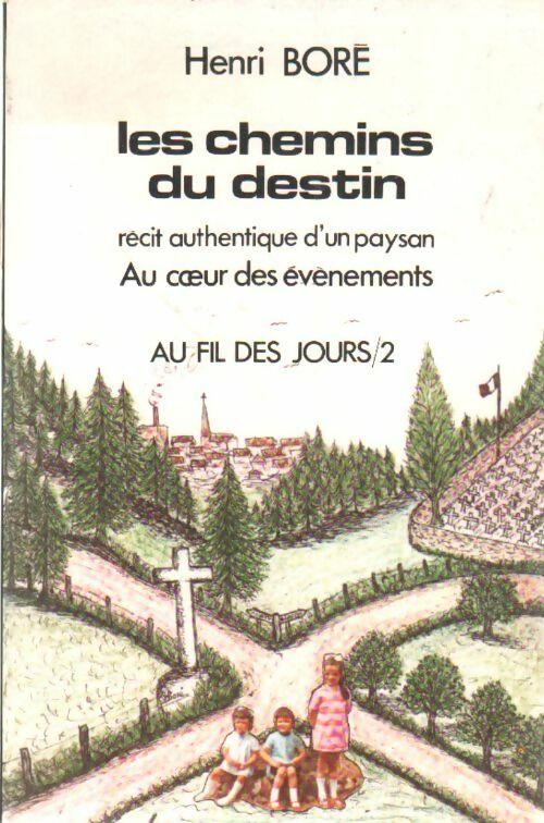 Livrenpoche : Au fil des jours Tome II : Les chemins du destin - Henri Boré - Livre