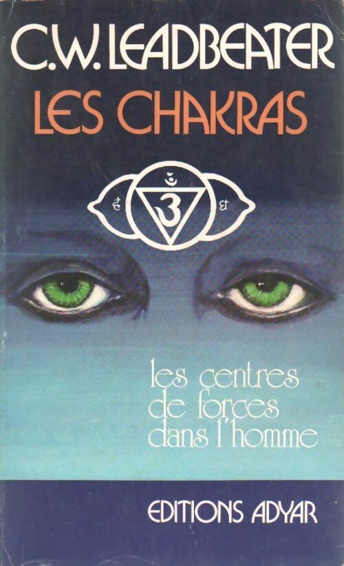 Livrenpoche : Les chakras. Les centres de forces dans l'homme - Charles Webster Leadbeater - Livre