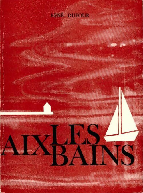 Livrenpoche : Aix-les-bains - René Dufour - Livre