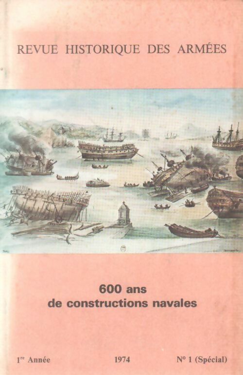 Livrenpoche : Revue historique des armées n°1 spécial. 600 ans de constructions navales - Collectif - Livre