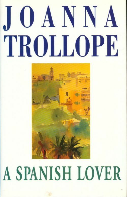 Livrenpoche : A spanish lover - Joanna Trollope - Livre