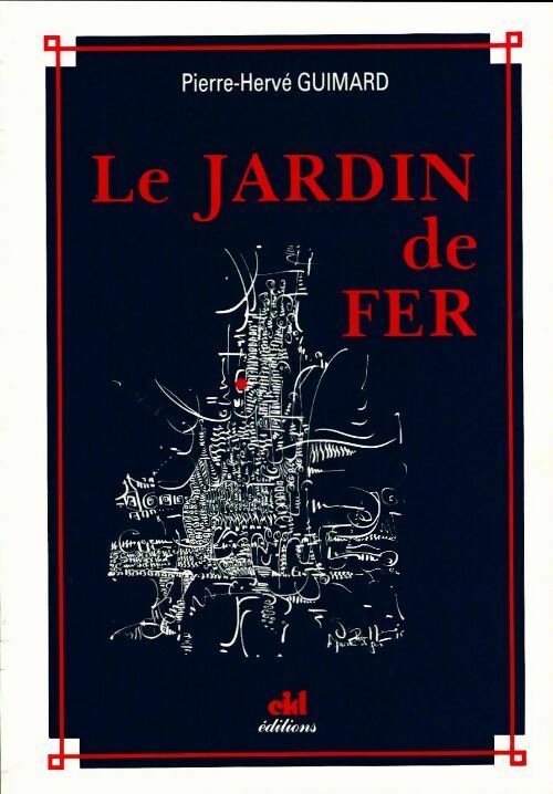 Livrenpoche : Le jardin de fer - Pierre-Hervé Guimard - Livre