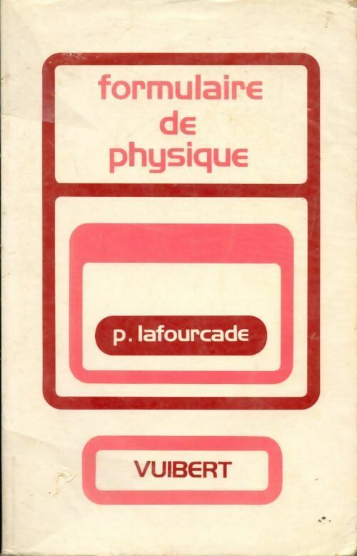 Livrenpoche : Formulaire de physique. Classes préparatoires premier cycle universitaire - P. Lafourcade - Livre