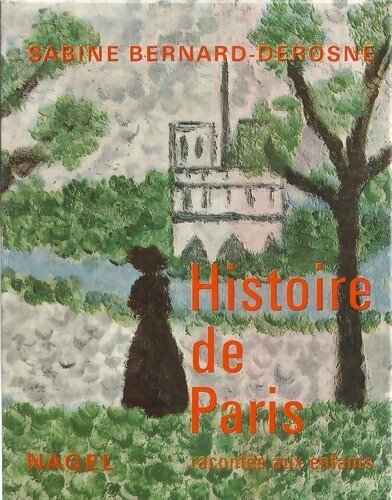 Livrenpoche : Histoire de Paris racontée aux enfants - Sabine Bernard-Derosne - Livre